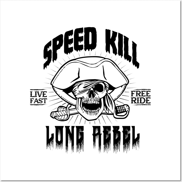 Speed kill live fast free ride long rebel Wall Art by mohamadbaradai